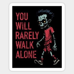 You Will Rarely Walk Alone distressed Magnet